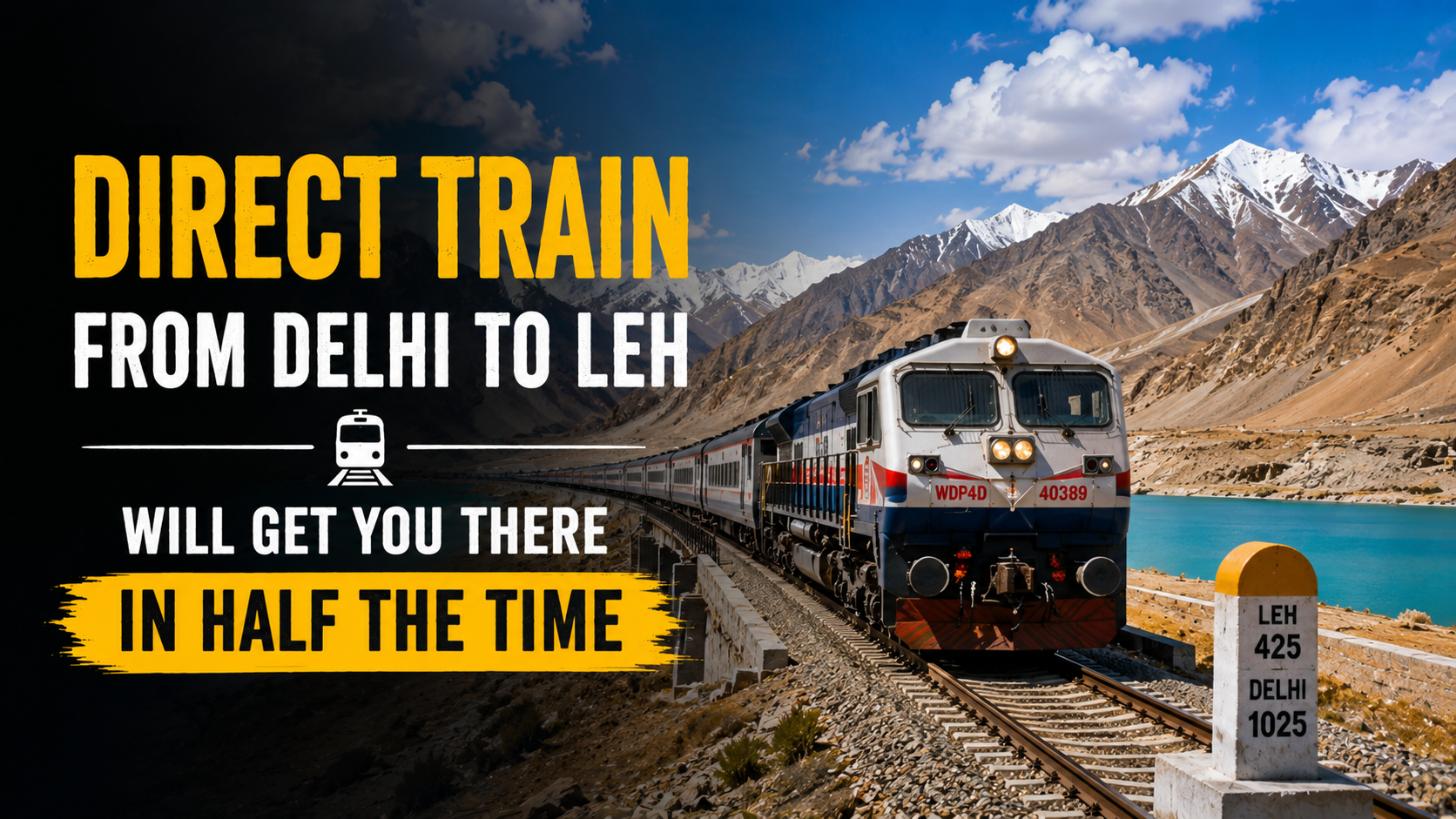 The New Direct Train From Delhi To Leh Will Get You There In Half The Time